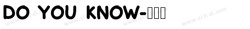 DO YOU KNOW字体转换